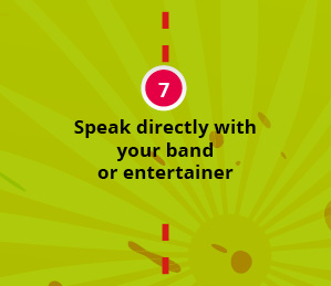 Speak directly with your band or entertainer