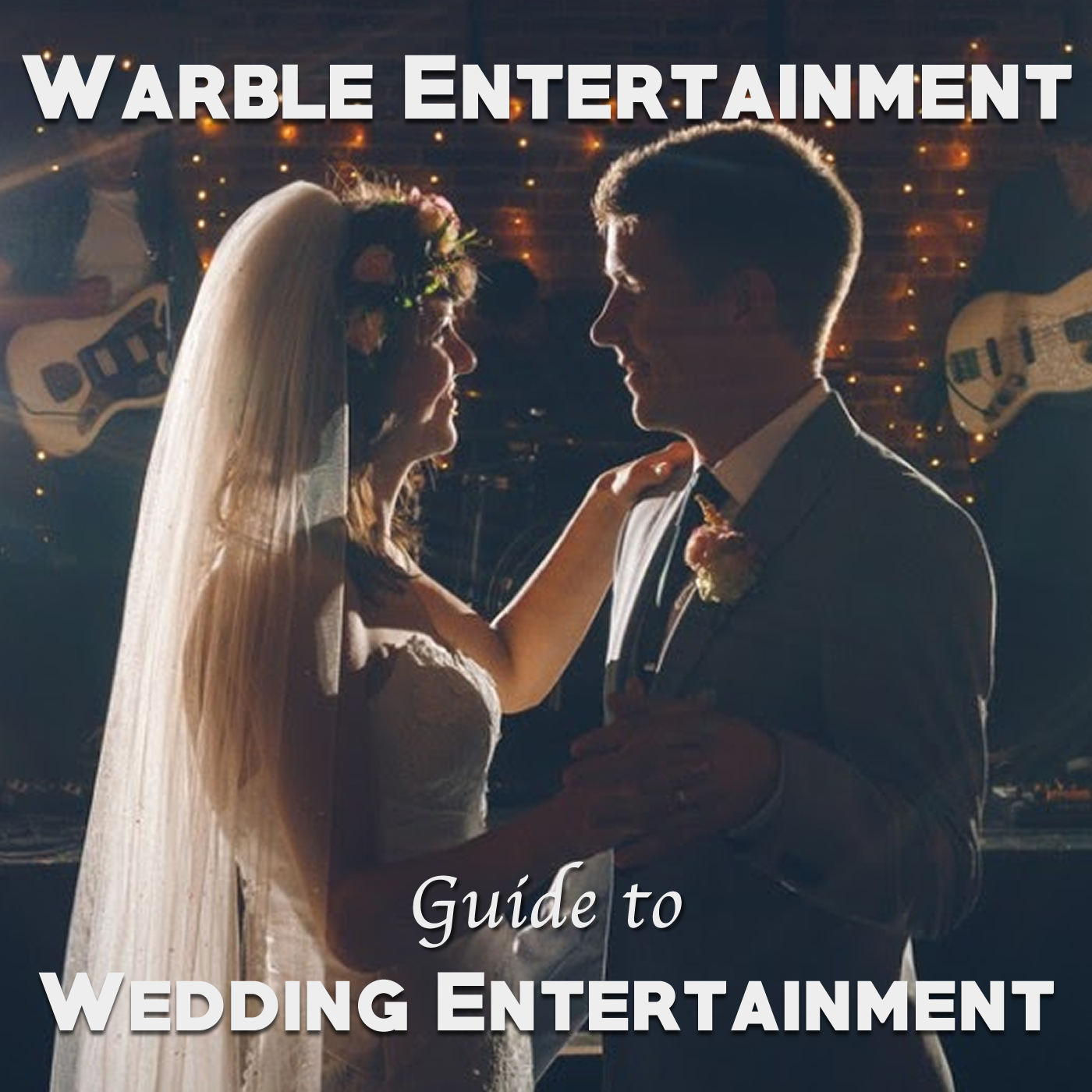 Warble Entertainment\'s Guide to Wedding Entertainment